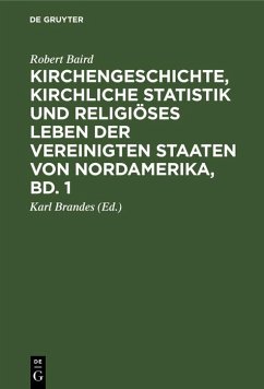 Cover Kirchengeschichte, kirchliche Statistik und religiöses Leben der Vereinigten Staaten von Nordamerika, Bd. 1 (eBook, PDF)