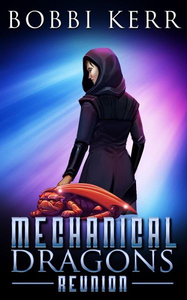 Reunion (Mechanical Dragons Series, #5) (eBook, ePUB) Reunion (Mechanical Dragons Series, #5) (eBook, ePUB)