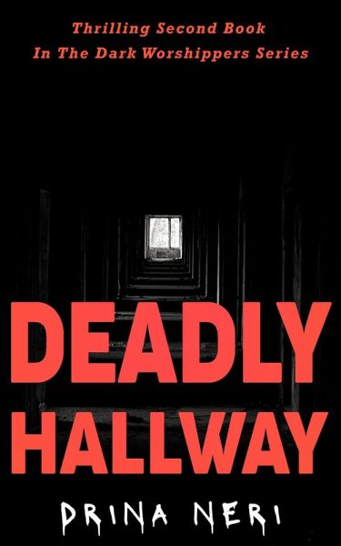 Deadly Hallway (Dark Worshippers, #2) (eBook, ePUB) Deadly Hallway (Dark Worshippers, #2) (eBook, ePUB)