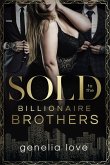 Sold To The Billionaire Brothers (eBook, ePUB)