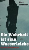 Die Wahrheit ist eine Wasserleiche (eBook, ePUB)