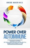 Power Over Autoimmune: Take Back Control of Your Condition and Live the Life You Were Always Meant to Live (eBook, ePUB)
