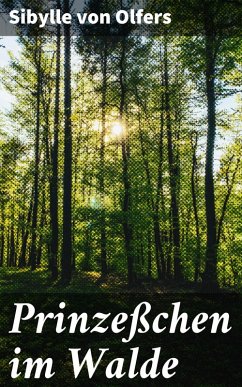 Prinzeßchen im Walde (eBook, ePUB) - Olfers, Sibylle von