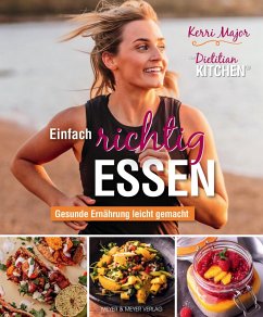 Einfach richtig essen - Gesunde Ernährung leicht gemacht (eBook, ePUB) - Major, Kerri