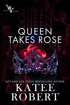 Cover Queen Takes Rose (Wicked Villains, #6) (eBook, ePUB)