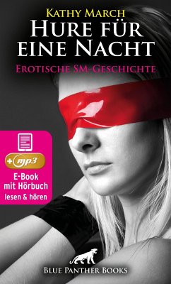 Hure für eine Nacht! Erotik Audio SM-Story   Erotisches SM-Hörbuch (eBook, ePUB) - March, Kathy