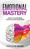 Emotional Mastery: How to Harness Your EQ for Success (eBook, ePUB)