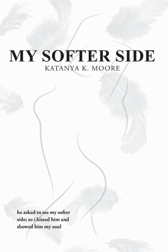 My Softer Side (eBook, ePUB) - Moore, Katanya K.