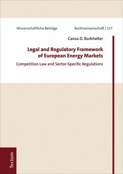 Legal and Regulatory Framework of European Energy Markets (eBook, PDF) - Burkhalter, Cansu D.