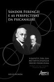 Sándor Ferenczi e as Perspectivas da Psicanálise (eBook, ePUB)