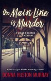 The Main Line Is Murder (A Ginger Barnes Cozy Mystery, #1) (eBook, ePUB)