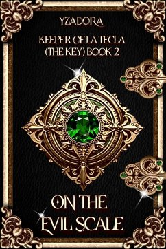 On the Evil Scale (Keeper of La Tecla (The Key), #2) (eBook, ePUB) - Dora, Yza