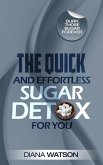 The Quick and Effortless Sugar Detox For You (eBook, ePUB)