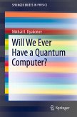 Will We Ever Have a Quantum Computer? (eBook, PDF)