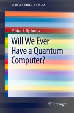 Will We Ever Have a Quantum Computer? (eBook, PDF) - Dyakonov, Mikhail I.
