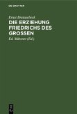 Die Erziehung Friedrichs des Großen (eBook, PDF)