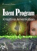 Isteni Program 1. Krisztina Amerikában (eBook, ePUB) Isteni Program 1. Krisztina Amerikában (eBook, ePUB)