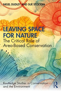 Leaving Space for Nature (eBook, PDF) - Dudley, Nigel; Stolton, Sue