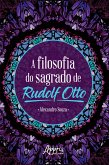 A Filosofia do Sagrado de Rudolf Otto (eBook, ePUB)
