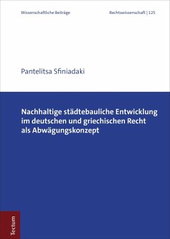 Nachhaltige städtebauliche Entwicklung im deutschen und griechischen Recht als Abwägungskonzept (eBook, PDF) - Sfiniadaki, Pantelitsa