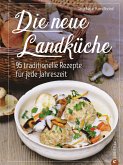 Kochbuch: Die neue Landküche - 95 traditionelle Rezepte. (eBook, ePUB)