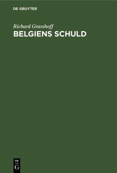 Belgiens Schuld (eBook, PDF) - Grasshoff, Richard