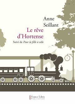 Le rêve d'Hortense (eBook, ePUB) - Seillant, Anne