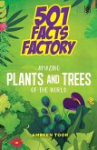 501 Facts Factory: Amazing Plants and Trees of the World (eBook, ePUB)