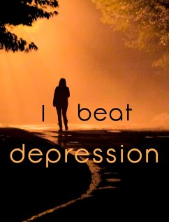 I beat Depression (eBook, ePUB) - Higuchi, Eunice