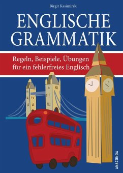 Englische Grammatik. Regeln, Beispiele, Übungen für ein fehlerfreies Englisch (eBook, ePUB) - Kasimirski, Birgit