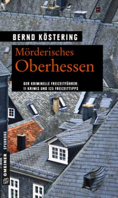 Mörderisches Oberhessen (Mängelexemplar) - Köstering, Bernd