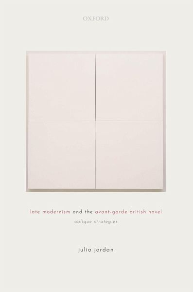 Late Modernism and the Avant-Garde British Novel (eBook, PDF) Late Modernism and the Avant-Garde British Novel (eBook, PDF)