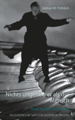 Nichts ungeheurer als der Mensch (eBook, ePUB) - Fröhlich, Adrian W.