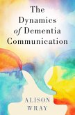 The Dynamics of Dementia Communication (eBook, ePUB)