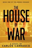 The House of War (The Omega Crusade, #1) (eBook, ePUB)