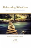 Relearning Skin Care (eBook, ePUB) Relearning Skin Care (eBook, ePUB)