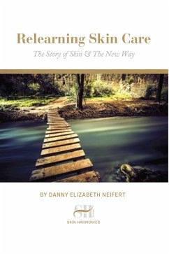 Relearning Skin Care (eBook, ePUB) - Neifert, Danny