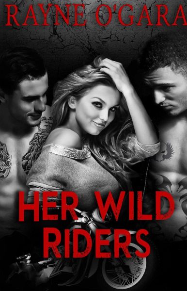 Her Wild Riders (Demon Rebels MC, #1) (eBook, ePUB) Her Wild Riders (Demon Rebels MC, #1) (eBook, ePUB)