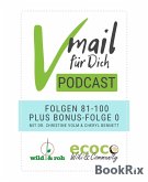 Vmail Für Dich Podcast - Serie 5: Folgen 81 - 100 plus Folge 0 von wild&roh und ecoco (eBook, ePUB)