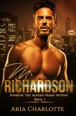 Mr. Richardson (Pressing The Alpha's Heart Button, #1) (eBook, ePUB) Mr. Richardson (Pressing The Alpha's Heart Button, #1) (eBook, ePUB)