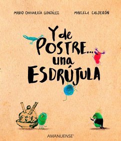 Y de postre... una esdrújula (eBook, ePUB) - Chavarría, Mario