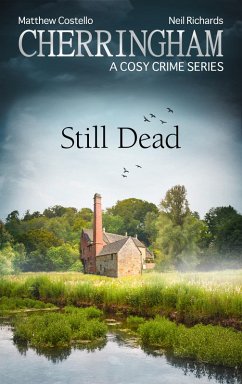 Cherringham - Still Dead (eBook, ePUB) - Costello, Matthew; Richards, Neil