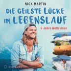 Die geilste Lücke im Lebenslauf: (MP3-Download)