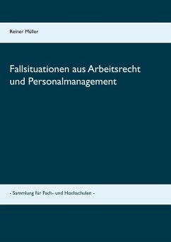 Fallsituationen aus Arbeitsrecht und Personalmanagement - Müller, Reiner