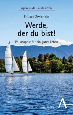 Werde, der du bist! - Zwierlein, Eduard