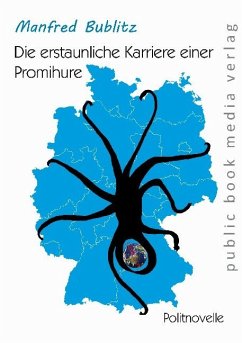 Die erstaunliche Karriere einer Promihure - Bublitz, Manfred