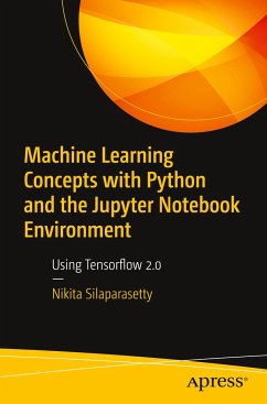 Machine Learning Concepts with Python and the Jupyter Notebook Environment - Silaparasetty, Nikita