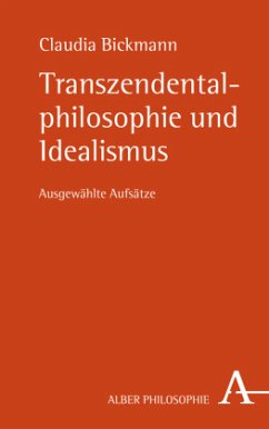 Transzendentalphilosophie und Idealismus - Bickmann, Claudia