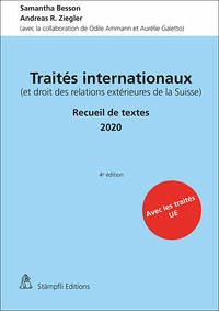 Traités internationaux (et droit des relations extérieures de la Suisse) - Besson, Samantha; Ziegler, Andreas R.
