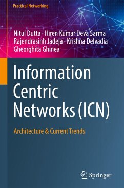 Information Centric Networks (ICN) - Dutta, Nitul;Sarma, Hiren Kumar Deva;Jadeja, Rajendrasinh